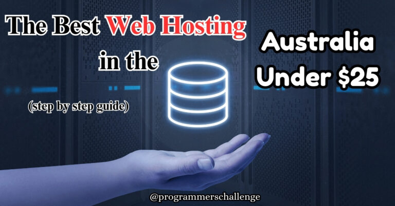 The Best Web Hosting in Australia Under AUD $25: A Step-by-Step Guide for 2025