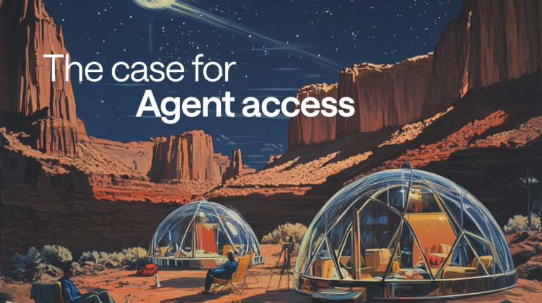 The case for Agent access