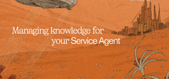 Managing knowledge for your Service Agent